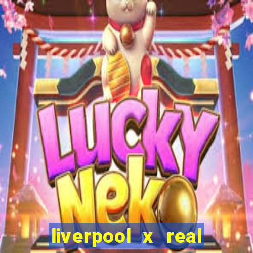 liverpool x real madrid ao vivo futemax